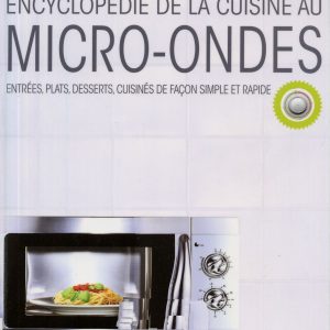 Encyclopedie de la cuisine au micro ondes