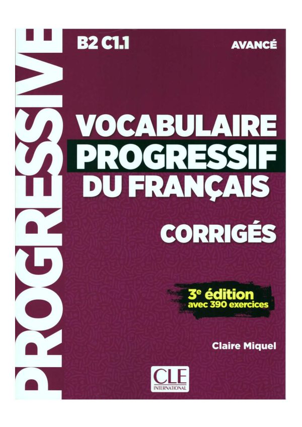 Vocabulaire Progressif du Français niveau Avancé 3e edition Corrigés