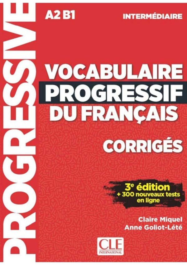 Vocabulaire Progressif du Français niveau Intermédiaire 3e edition Corrigés